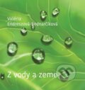 Kniha: Z vody a zeme (Valéria Endreszová-Bednarčíková). Valéria Endreszová-Bednarčíková, 2025