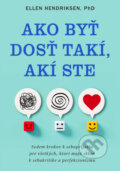 Kniha: Ako byť dosť takí, akí ste (Ellen Hendriksen). Eastone Books, 2025