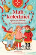 Kniha: Malí koledníci spievajú koledy a vianočné piesne (Alžbeta Skalová). Fortuna Libri, 2025