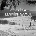 Kniha: Ze světa lesních samot (Karel Klostermann a Ivan Řezáč). Tympanum, 2025