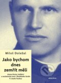 Kniha: Jako bychom dnes zemřít měli (Miloš Doležal). Mladá fronta, 2025