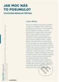 Kniha: Jak moc nás to posunulo? (Lucie Jílková). Academia, 2025