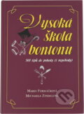 Kniha: Vysoká škola bontonu : 500 tipů do pohody (i nepohody) (Marie Formáčková a Michaela Zindelová). XYZ, 2006