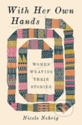 Kniha: With Her Own Hands (Nicole Nehrig). WW Norton & Co, 2025