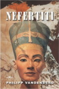 Kniha: Nefertiti (Philipp Vandenberg). Alpress, 2002