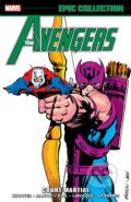 Kniha: Avengers Epic Collection: Court Martial (Bill Mantlo, Jim Shooter a J.M. DeMatteis). Marvel, 2025