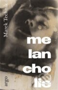 Kniha: Melancholie (Marek Technik). Argo, 2025