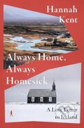 Kniha: Always Home, Always Homesick (Hannah Kent). Pan Macmillan, 2025