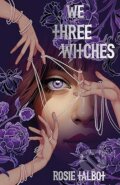 Kniha: We Three Witches (Rosie Talbot). Scholastic, 2025