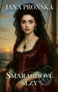 Kniha: Smaragdové slzy (Jana Pronská). Slovenský spisovateľ, 2025