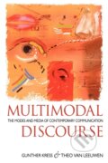 Kniha: Multimodal Discourse (Gunther Kress a Theo van Leeuwen). Bloomsbury, 2001