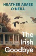 Kniha: The Irish Goodbye (Heather Aimee O'Neill). Pan Macmillan, 2025