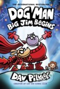 Kniha: Dog Man 13: Big Jim Begins (Dav Pilkey). Scholastic, 2025
