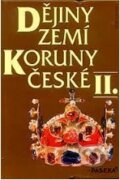 Kniha: Dějiny zemí Koruny české II. (Pavel Bělina a Petr Čornej). Paseka, 1997