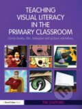 Kniha: Teaching Visual Literacy in the Primary Classroom (Tim Stafford). Routledge, 2010