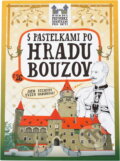 Kniha: S pastelkami po hradu Bouzov (Eva Chupíková). Hranostaj, 2013