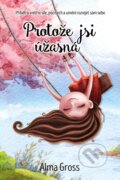 Kniha: Protože jsi úžasná (Alma Gross). Tatran, 2025