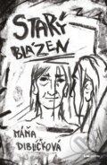 Kniha: Starý blázen (Máňa Diblíčková). Pointa, 2025