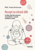 Kniha: Recept na zdravé dítě (Tereza Sochorcová). nastole, 2025