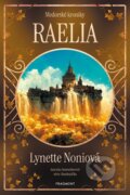 Kniha: Medorské kroniky: Raelia (Lynette Noni). Nakladatelství Fragment, 2025