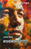 Kniha: Bohémsky život (Jozef Weis). Enribook, 2025