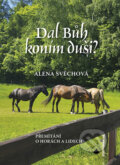 Kniha: Dal Bůh koním duši? (Alena Svěchová). Karmelitánské nakladatelství, 2025