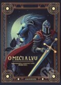 Kniha: O meči a lvu (Jan Dvořáček). Talent Pro ART, 2025