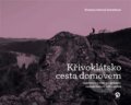 Kniha: Křivoklátsko. Cesta domovem (Romana Indrová Semelková). Machart, 2025