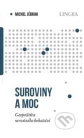 Kniha: Suroviny a moc (Michel Jébrak). Lingea, 2025