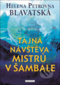 Kniha: Tajná návštěva mistrů v Šambale (Helena Petrovna Blavatská). Fontána, 2025