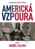 Kniha: Americká vzpoura (Ondřej Hejma). Institut Václava Klause, 2025