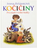 Kniha: Kočičiny : pro malé i velké holky (Ivana Ryšánková). , 2010