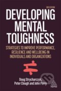 Kniha: Developing Mental Toughness (Doug Strycharczyk, Peter Clough a John Perry). Kogan Page, 2021