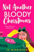Kniha: Not Another Bloody Christmas (Jo Middleton). HarperCollins, 2025