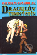 Kniha: Draculův temný stín (Miloslav Švandrlík). Epocha, 2003