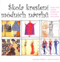 Kniha: Škola kreslení módních návrhů (Patricie Frecerová). Slovart CZ, 2007