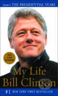 My Life: The Presidential Years - Bill Clinton, Random House, 2005