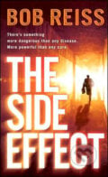 The Side Effect - Bob Reiss, Random House, 2006