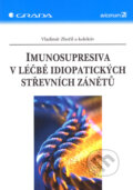 Imunosupresiva v léčbě idiopatických střevních zánětů - Vladimír Zbořil a kol., Grada, 2007