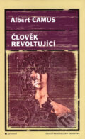 Člověk revoltující - Albert Camus, 2007