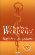Hippokratova přísaha - Barbara Wood, Ikar CZ, 2006