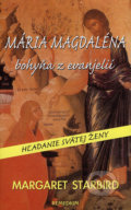 Mária Magdaléna – bohyňa z evanjelií - Margaret Leonard Starbirdová, Remedium, 2007