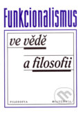 Kniha: Funkcionalismus ve vědě a filosofii (Filosofia). Filosofia, 2001