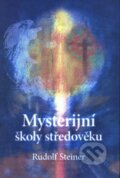 Mysterijní školy středověku - Rudolf Steiner, 2006