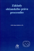 Základy občanského práva procesního - Ilona Schelleová, Eurolex Bohemia, 2005