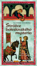 Strážce boleslavského mysteria - Vlastimil Vondruška, 2007