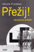 Kniha: Přežij! (Ulrich Frodien)