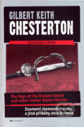 Kniha: The Sign of the Broken Sword and other Father Brown Stories / Znamení zlomeného meče a jiné příběhy otce Browna (Gilbert Keith Chesterton). Garamond, 2007