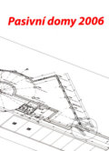 Kniha: Pasivní domy 2006 (Centrum pasivního domu). Centrum pasivního domu, 2006