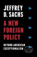 Kniha: A New Foreign Policy (Jeffrey D. Sachs). Columbia University Press, 2020